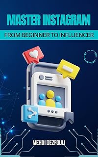 Master Instagram: From Beginner to Influencer