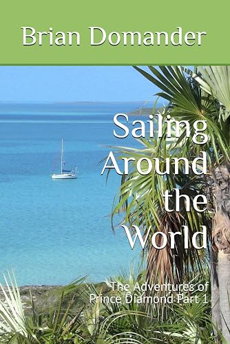 Sailing Around the World: The Adventures of Prince Diamond Part 1