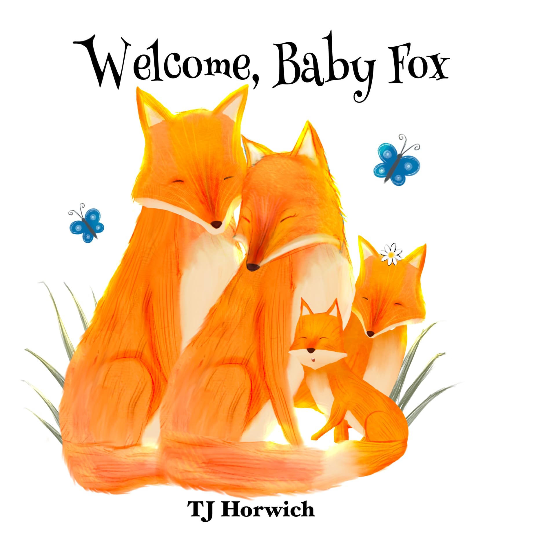 Welcome, Baby Fox by TJ Horwich (Paperback Book)