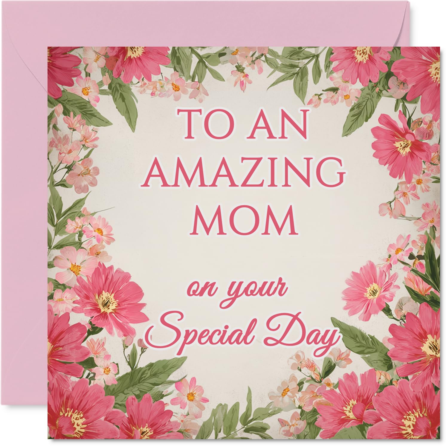 Heartfelt Birthday Card for Mom - Bright Blooms and Warm Wishes - Pink Floral Design Celebrating a Truly Amazing Mum, Mother's Day - 145mm Square, Envelope Included