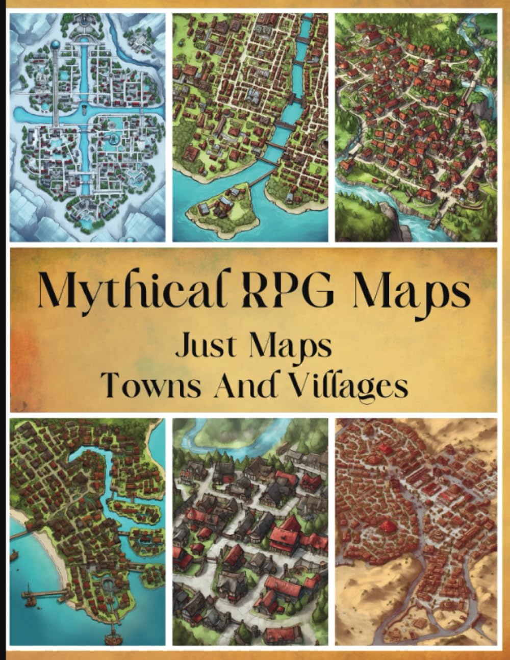 Mythical RPG Maps: Just Maps Towns And Villages: Town And Village Maps for RPG Table Top Games (Table Top RPG Game Maps) Paperback – June 29, 2023