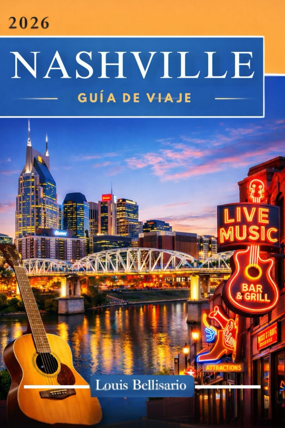 NASHVILLE GUÍA DE VIAJE: 100 experiencias imprescindibles para explorar Nashville: actividades destacadas, atracciones culturales, gastronomía e ideas ... (Louis Bellisario Viajes y Turismo)