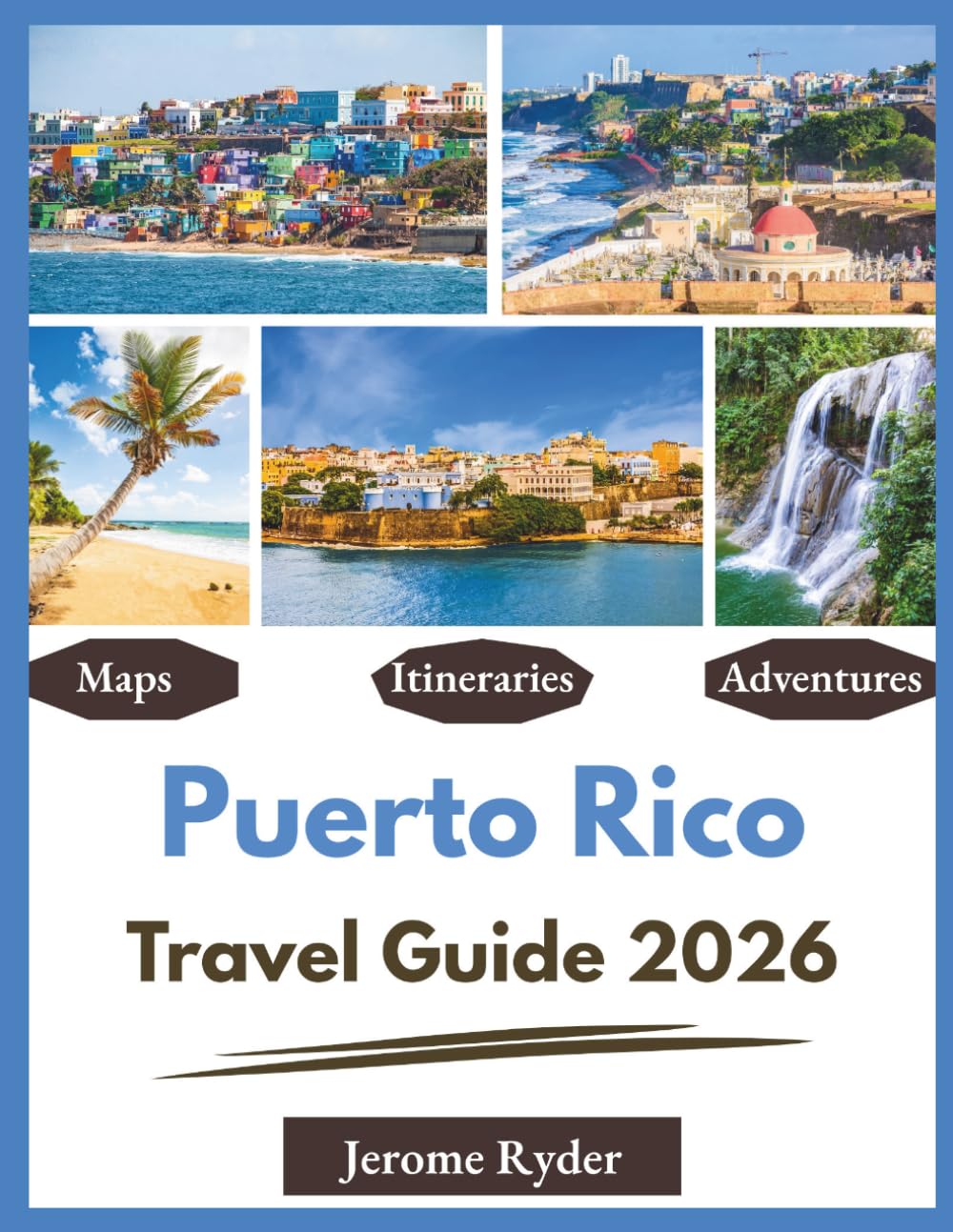 Puerto Rico Travel Guide 2026: "Destinations, Culture, Experiences"