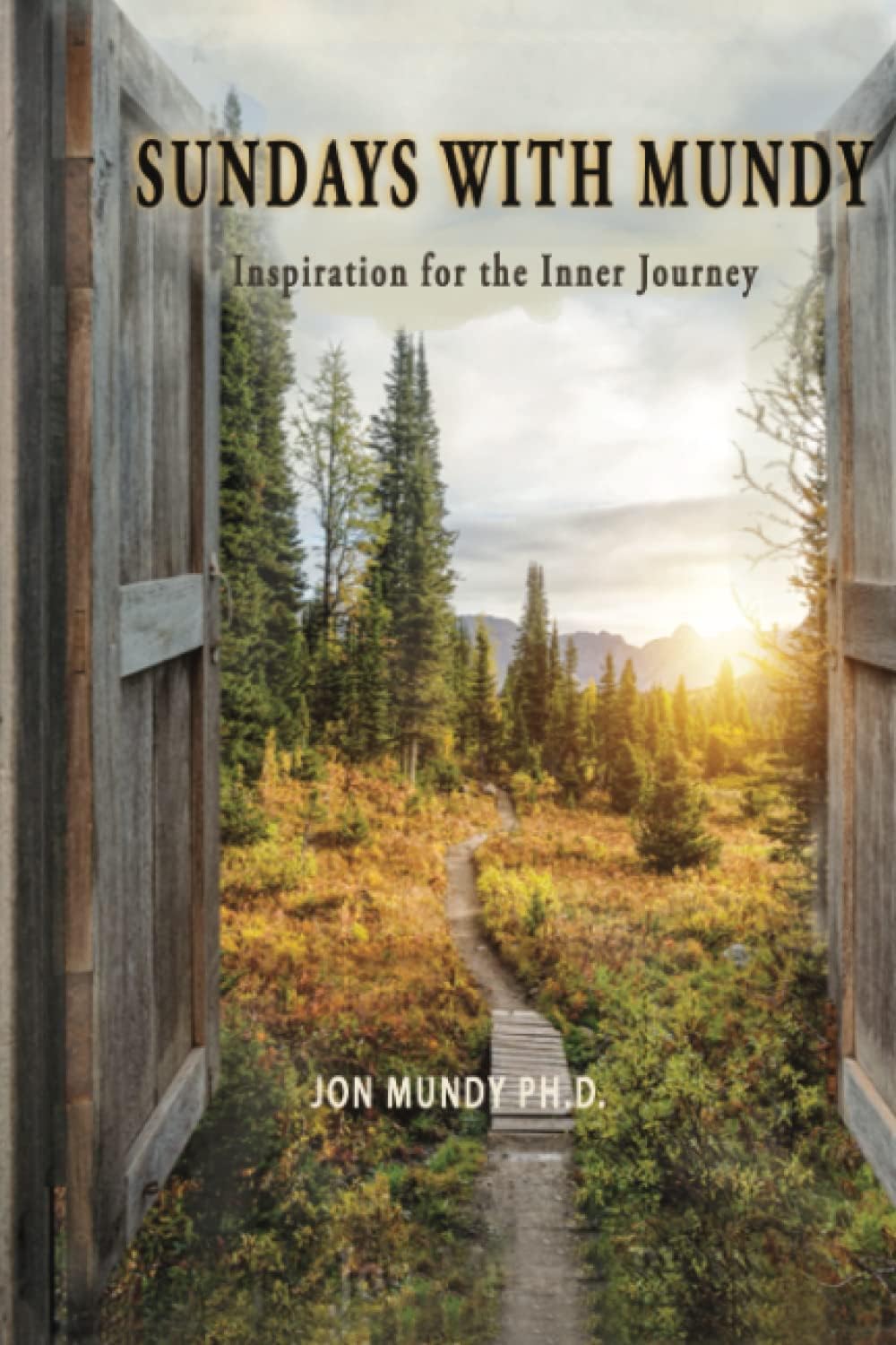 Sundays with Mundy: Inspiration for the Inner Journey (Sundays with Mundy Series)
