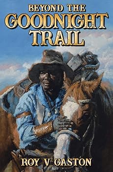 Beyond the Goodnight Trail 