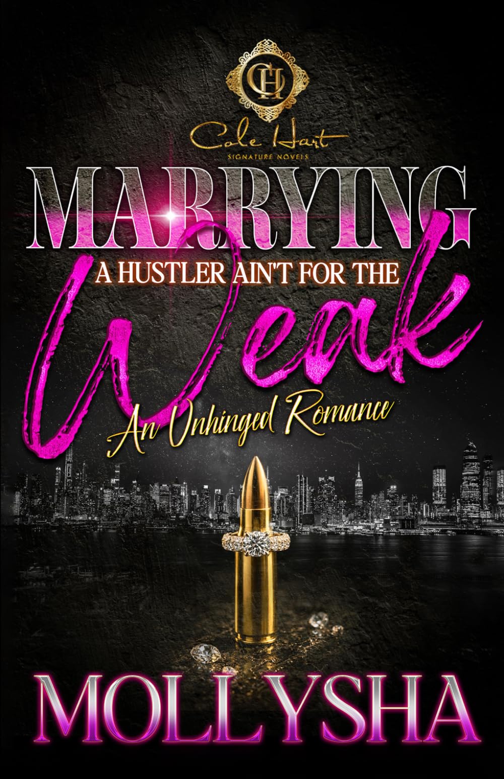 Marrying A Hustler Ain't For The Weak: An Unhinged Romance