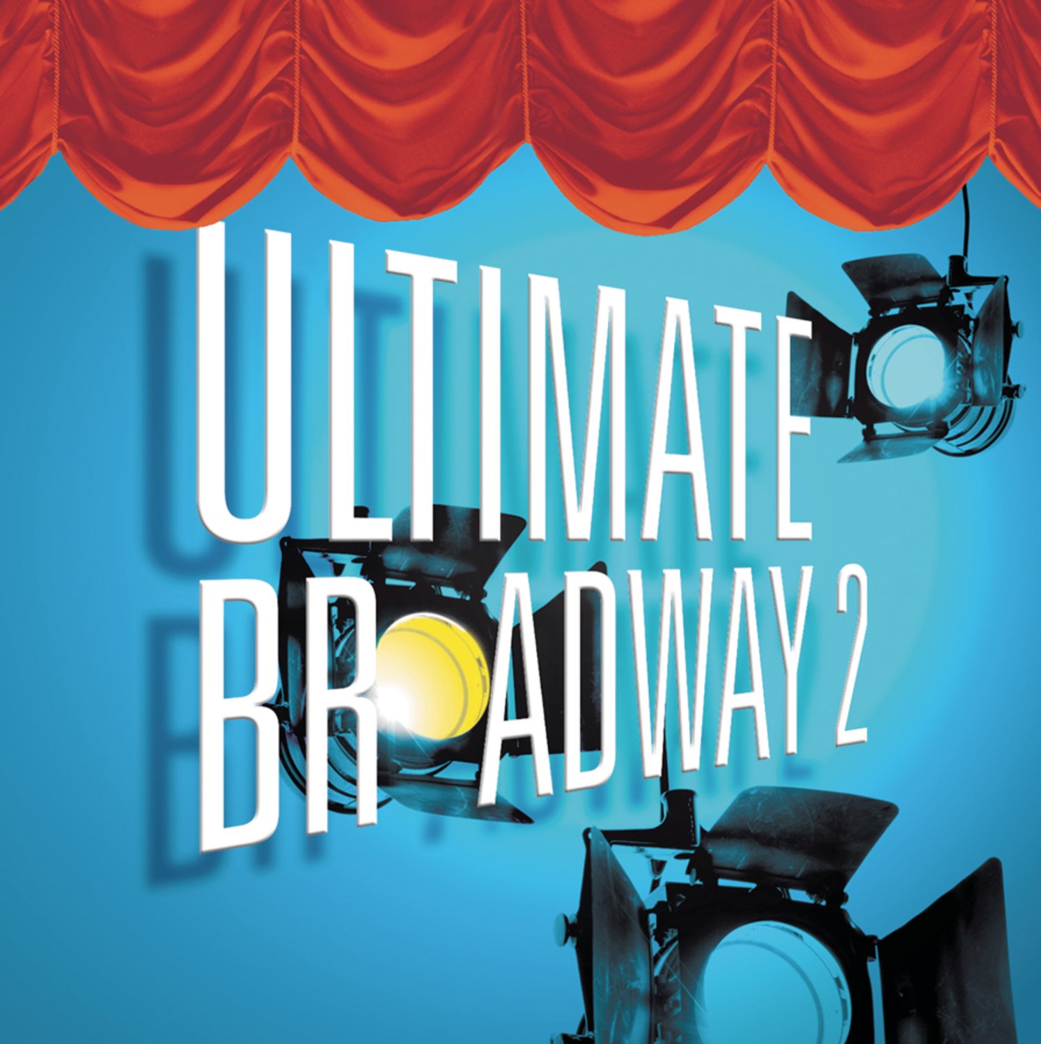 Ultimate Broadway II: The Very Best of Broadway Now