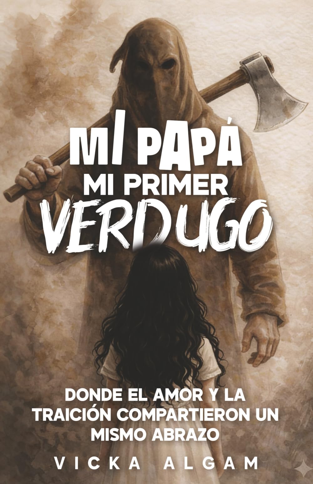 Mi papá, mi primer verdugo