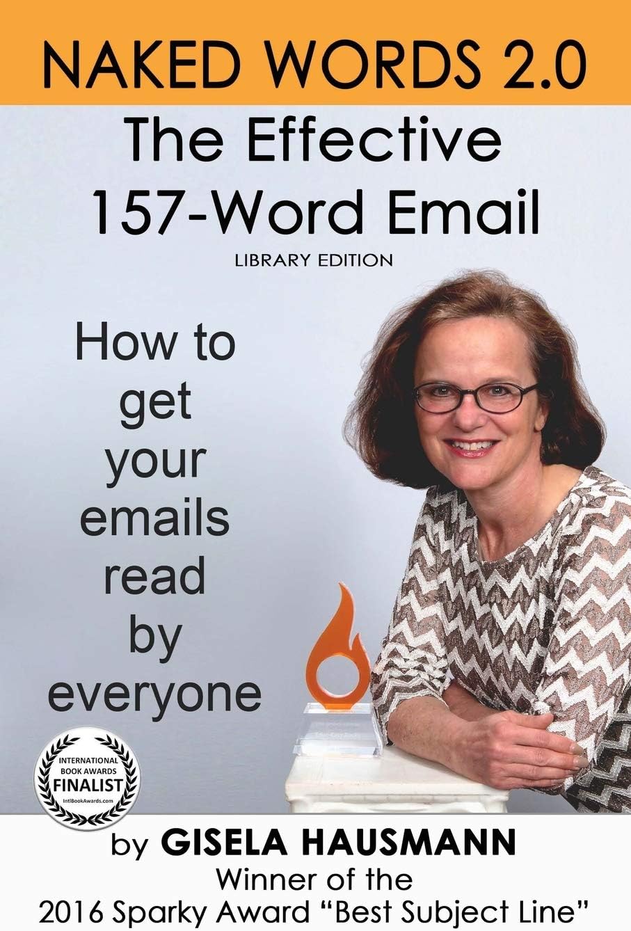 Naked Words 2.0 the Effective 157-word Email: Library Edition