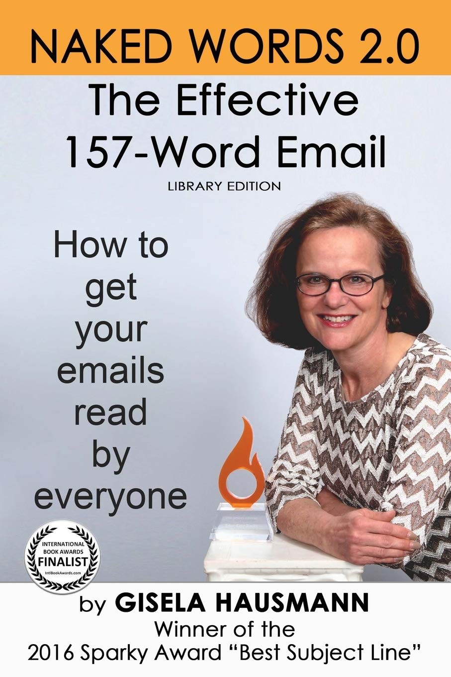 Naked Words 2.0 the Effective 157-word Email: Library Edition