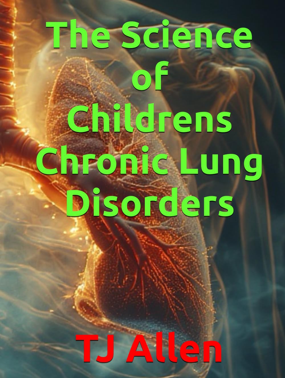 The Science of Childrens Chronic Lung Disorders (The Science of Everything)