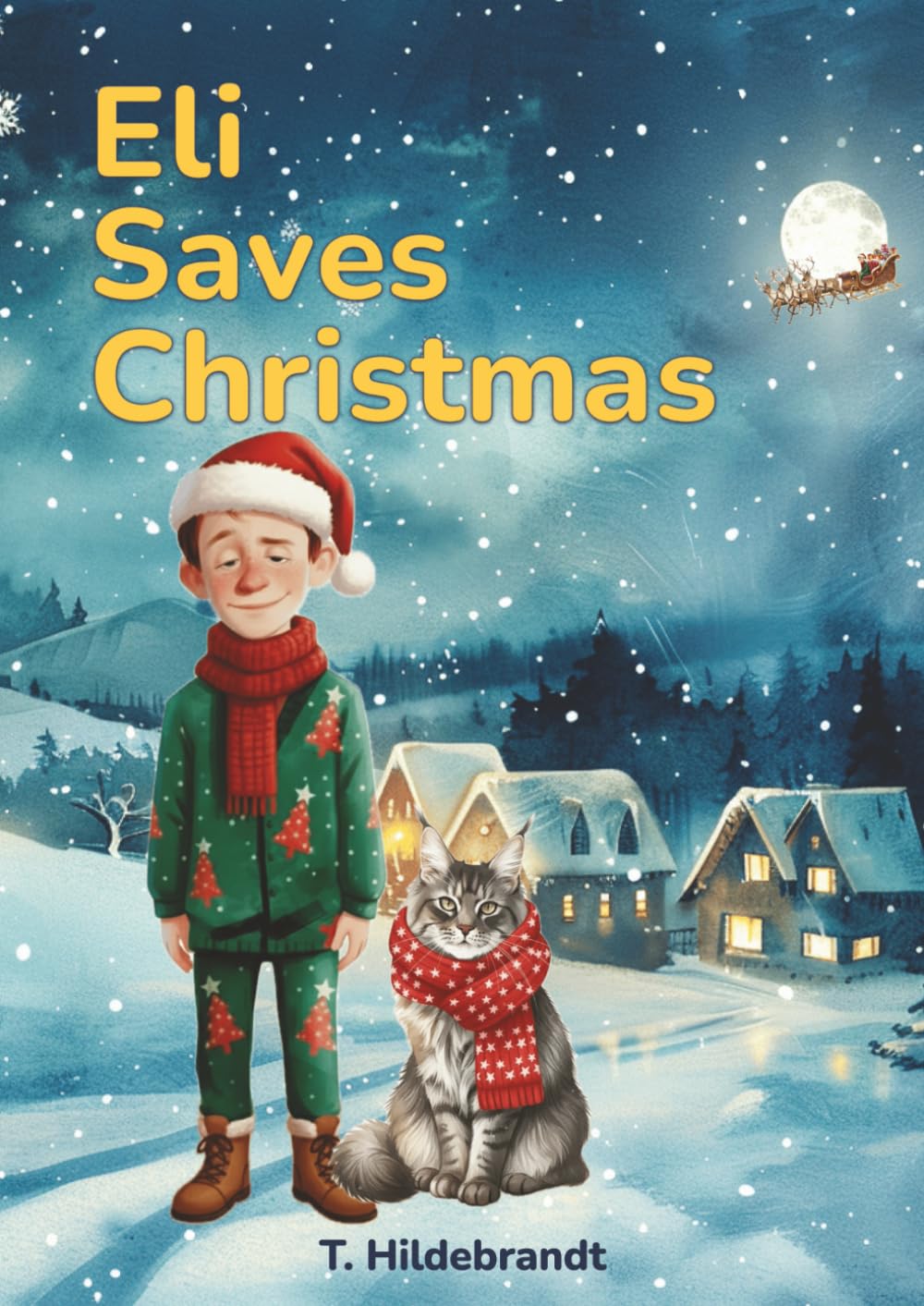 Eli Saves Christmas: A magical personalized Christmas story about courage, friendship, and the power of believing in yourself. (My Christmas Story – Personalized Kids’ Book With Name)