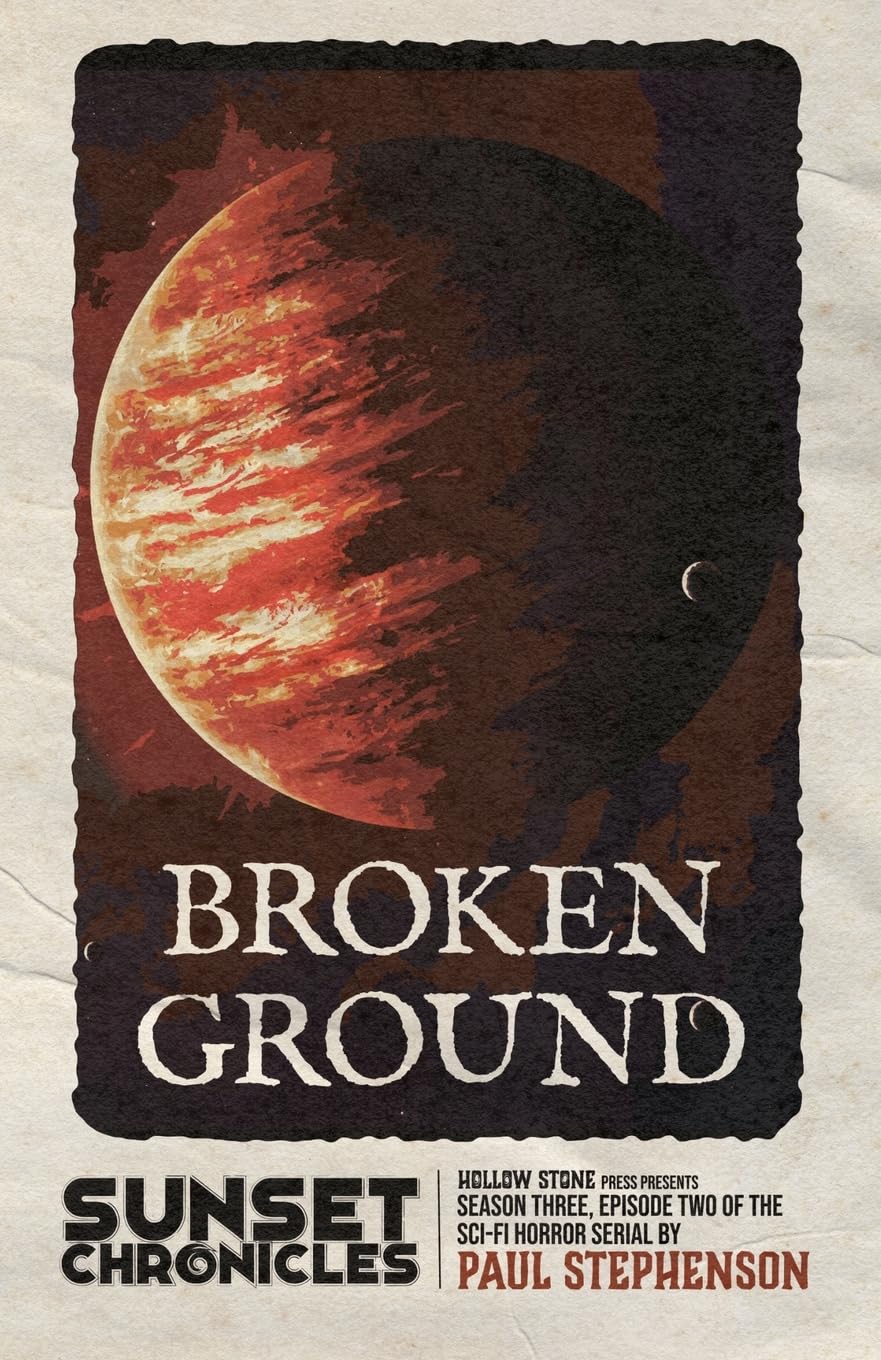 Broken Ground: Season Three, Episode Two of The Sunset Chronicles: 12