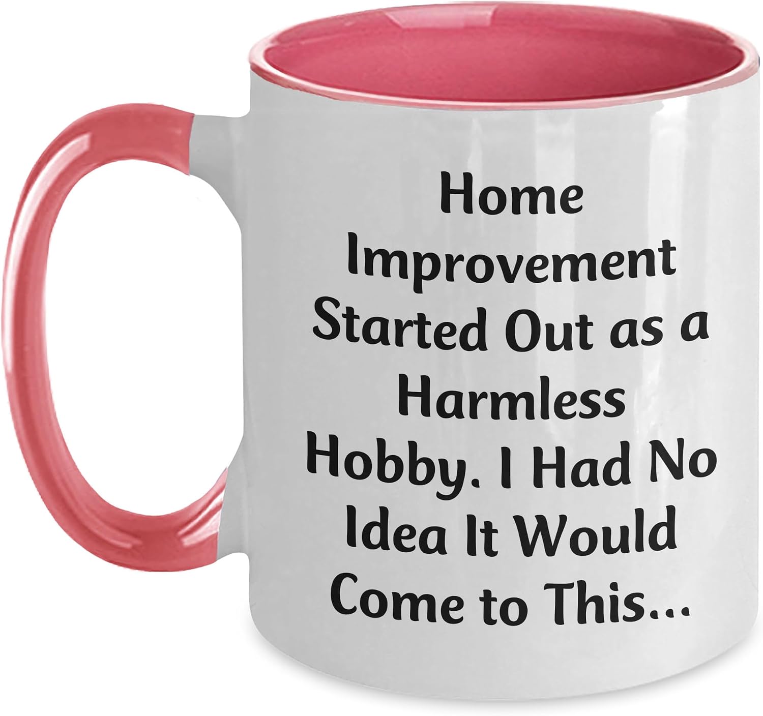 Home Improvement Fun Two Tone Coffee Mug Gifts from Friends, Family, or Coworkers for Birthday Celebrations