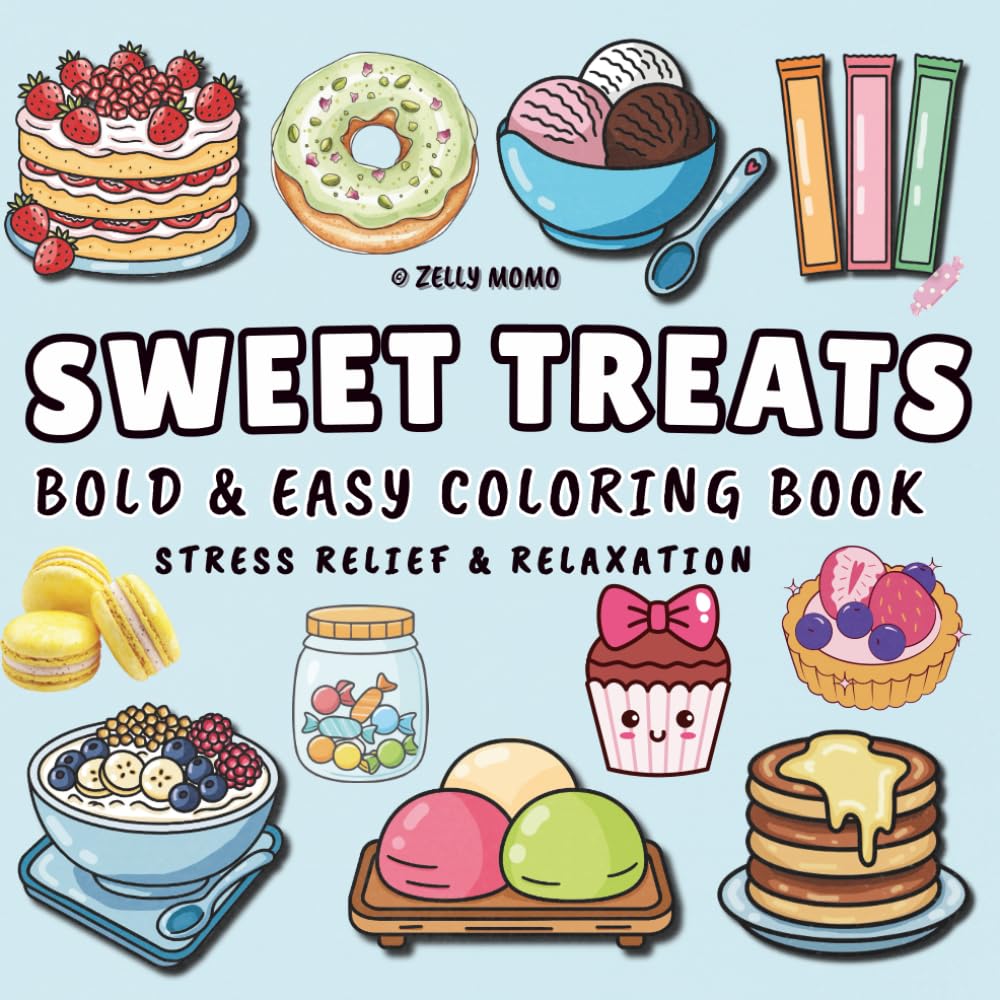 Sweet Treats: Bold & Easy Coloring Book for Relaxation & Stress Relief Featuring Big & Simple Sweet Treat Designs (Whiskerwood Coloring Books)