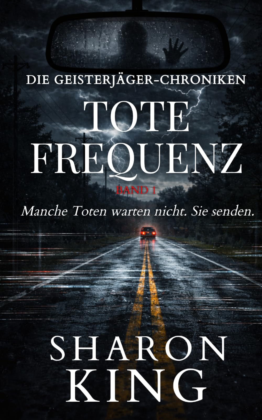 Tote Frequenz: Manche Toten warten nicht. Sie senden. (Die Geisterjäger-Chroniken)