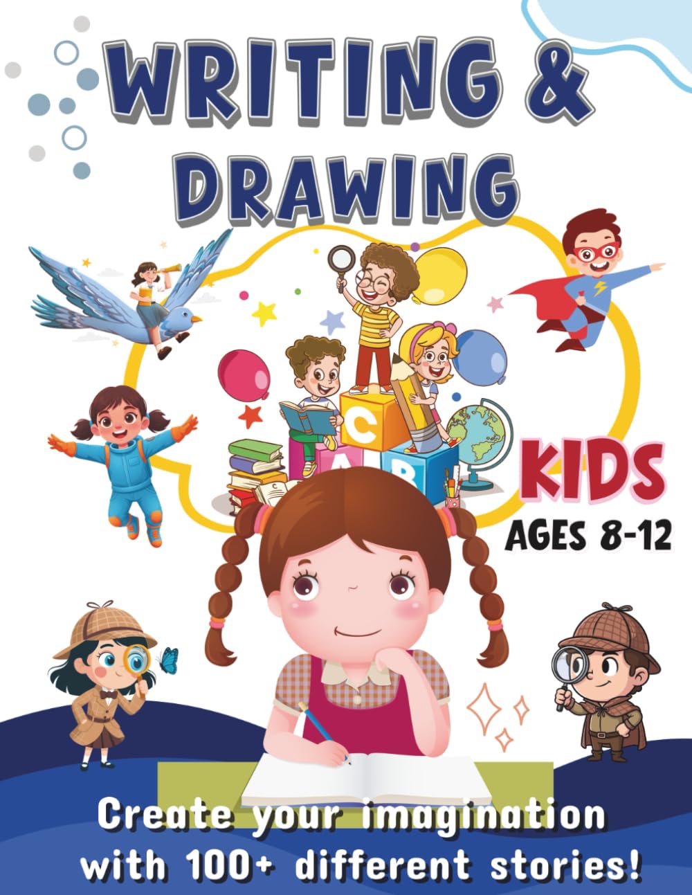 WRITING & DRAWING PROMPTS: 100+ Creative Writing & Drawing Prompts for Kids Ages 8–12 | Fun Activities to Spark Creativity, Storytelling, and Art, ... activities, or creative time at home.