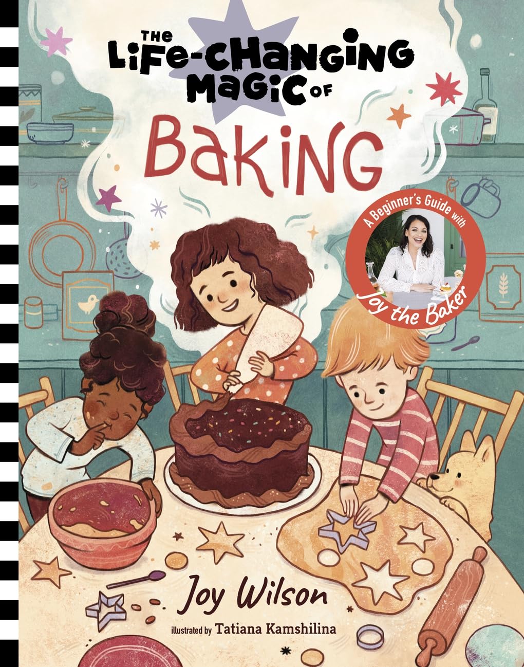The Life-Changing Magic of Baking: Beginner's Guide by Joy Wilson