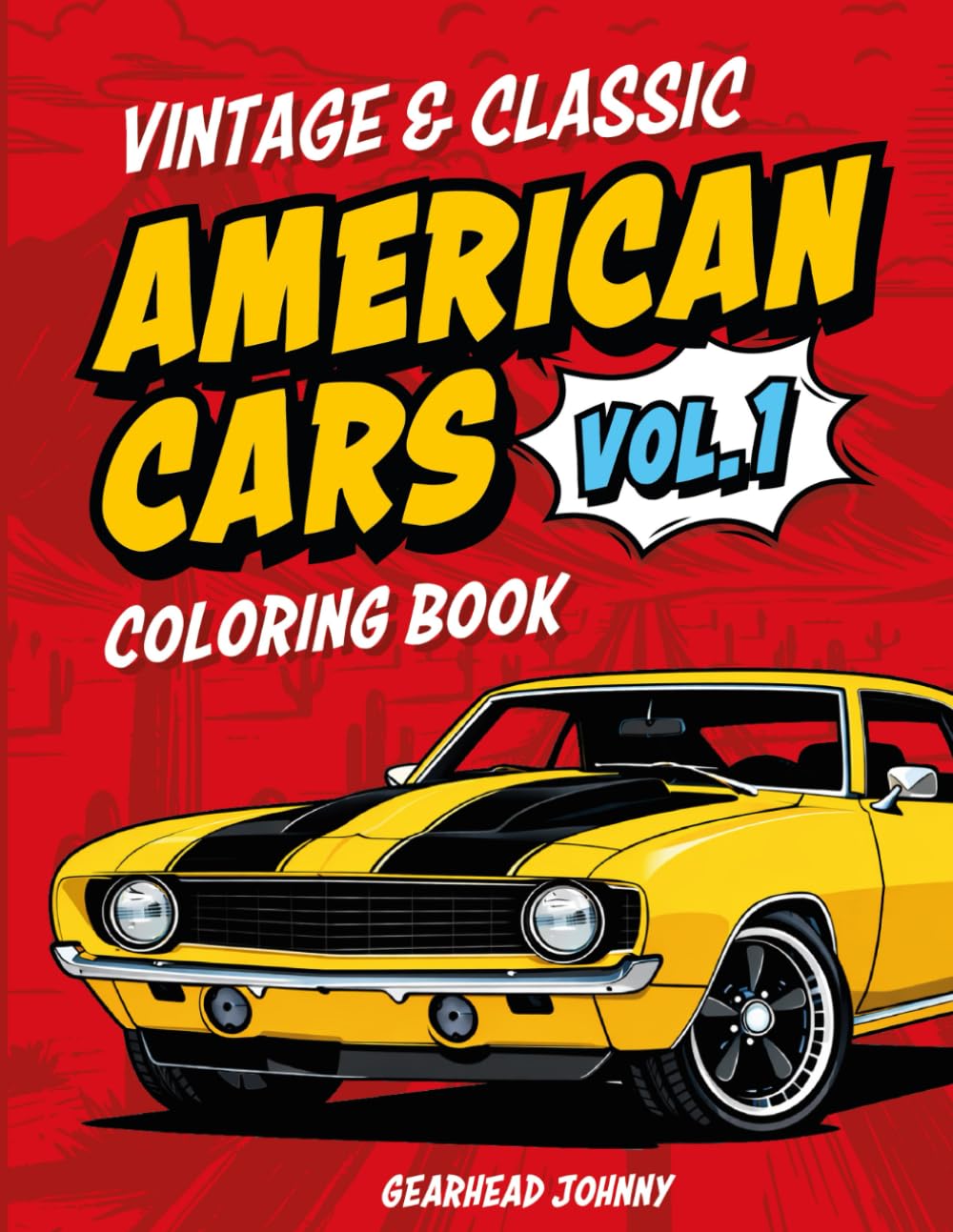 Vintage & Classic American Cars vol.1 Coloring Book | 40+ Designs of Realistic Muscle Cars & Trucks, Hot Rods, Sports Cars for Adults and Kids: Fun ... Car Lovers Enthusiasts (Car Coloring Books)