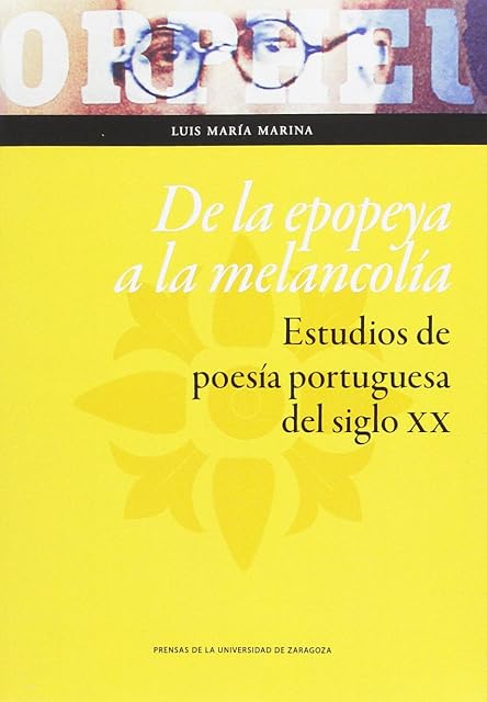 Portada de De la epopeya a la melancolía. Estudios de poesía portuguesa del siglo XX