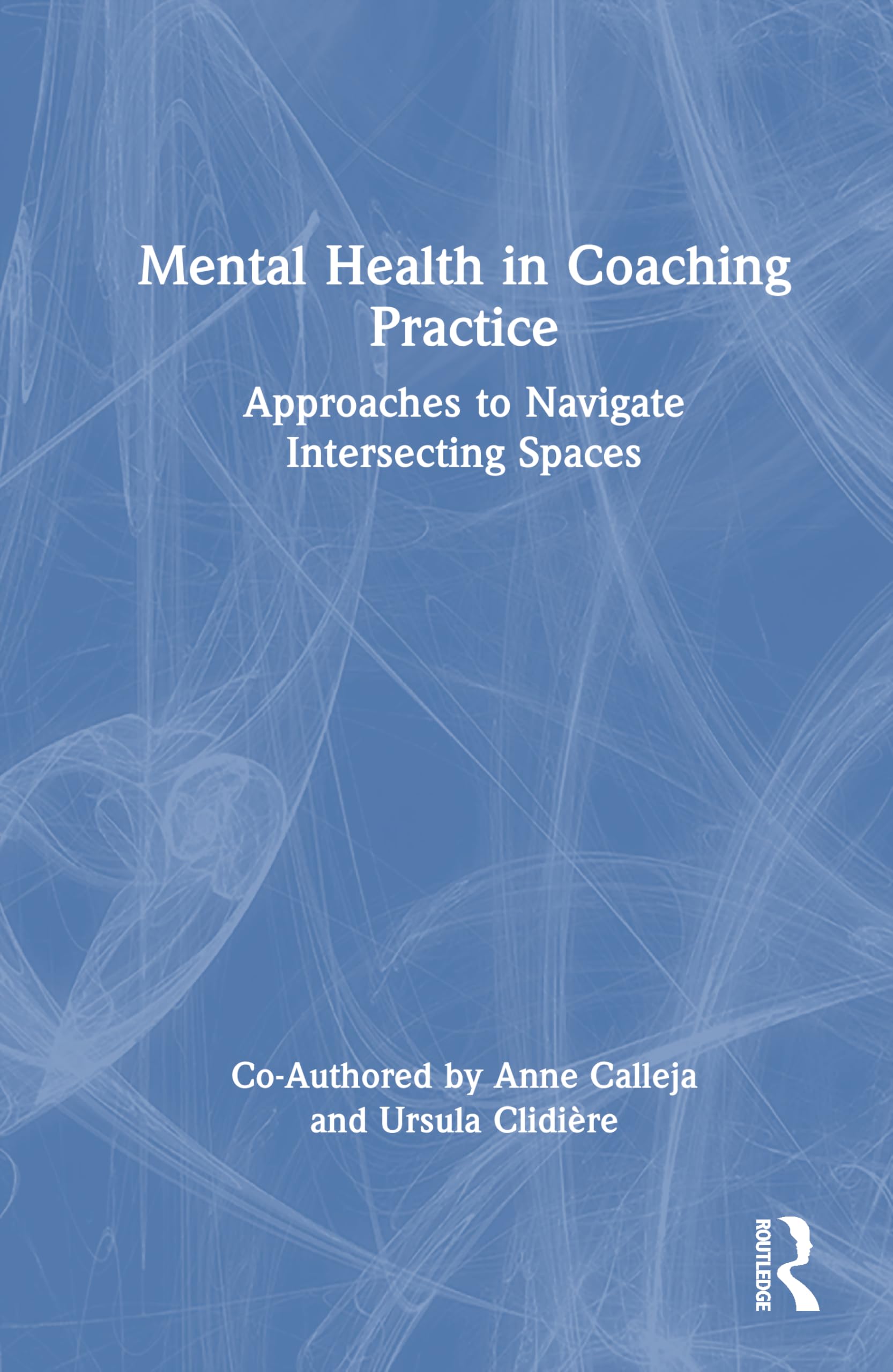 Mental Health in Coaching Practice: Approaches to Navigate Intersecting Spaces