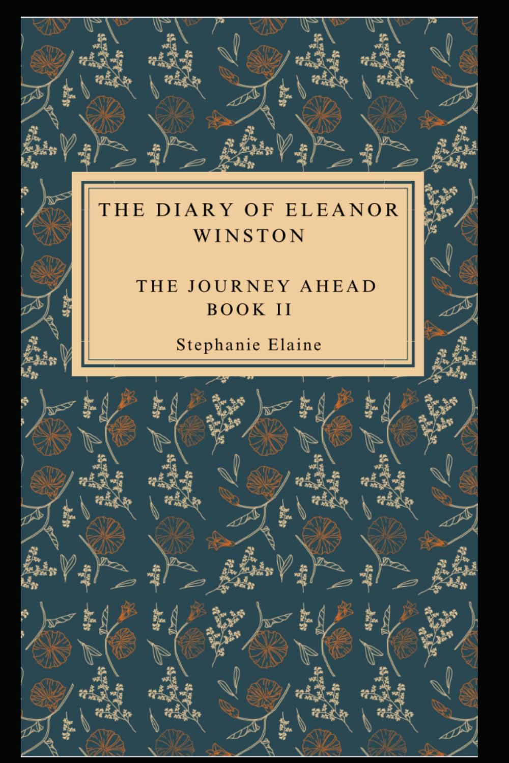 The Journey Ahead Book II: The Diary of Eleanor Winston The Series
