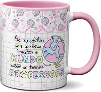 Caneca Presente Se Tornou Professora Para Mudar O Mundo (Rosa)
