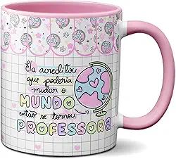 Caneca Presente Se Tornou Professora Para Mudar O Mundo (Rosa)