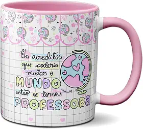 Caneca Presente Se Tornou Professora Para Mudar O Mundo (Rosa)