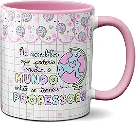 Caneca Presente Se Tornou Professora Para Mudar O Mundo (Rosa)