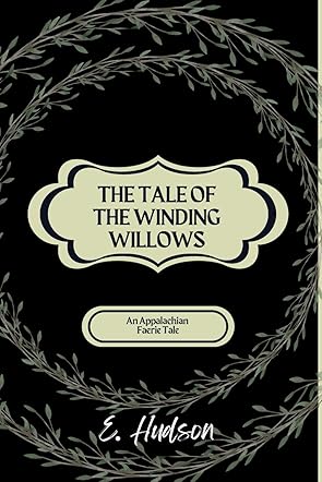 The Tale of the Winding Willows