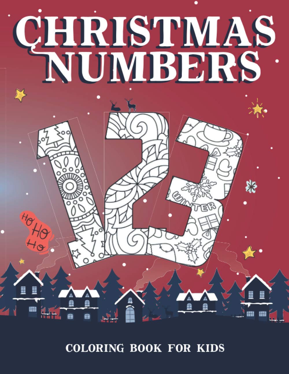 Christmas Numbers. Coloring Book for kids: Numbers to learn and color in a special Christmas edition. Coloring book for kids ages 4-8 + FREE PDF TO DOWNLOAD and print (Merry Xmas from Happy Kidz)