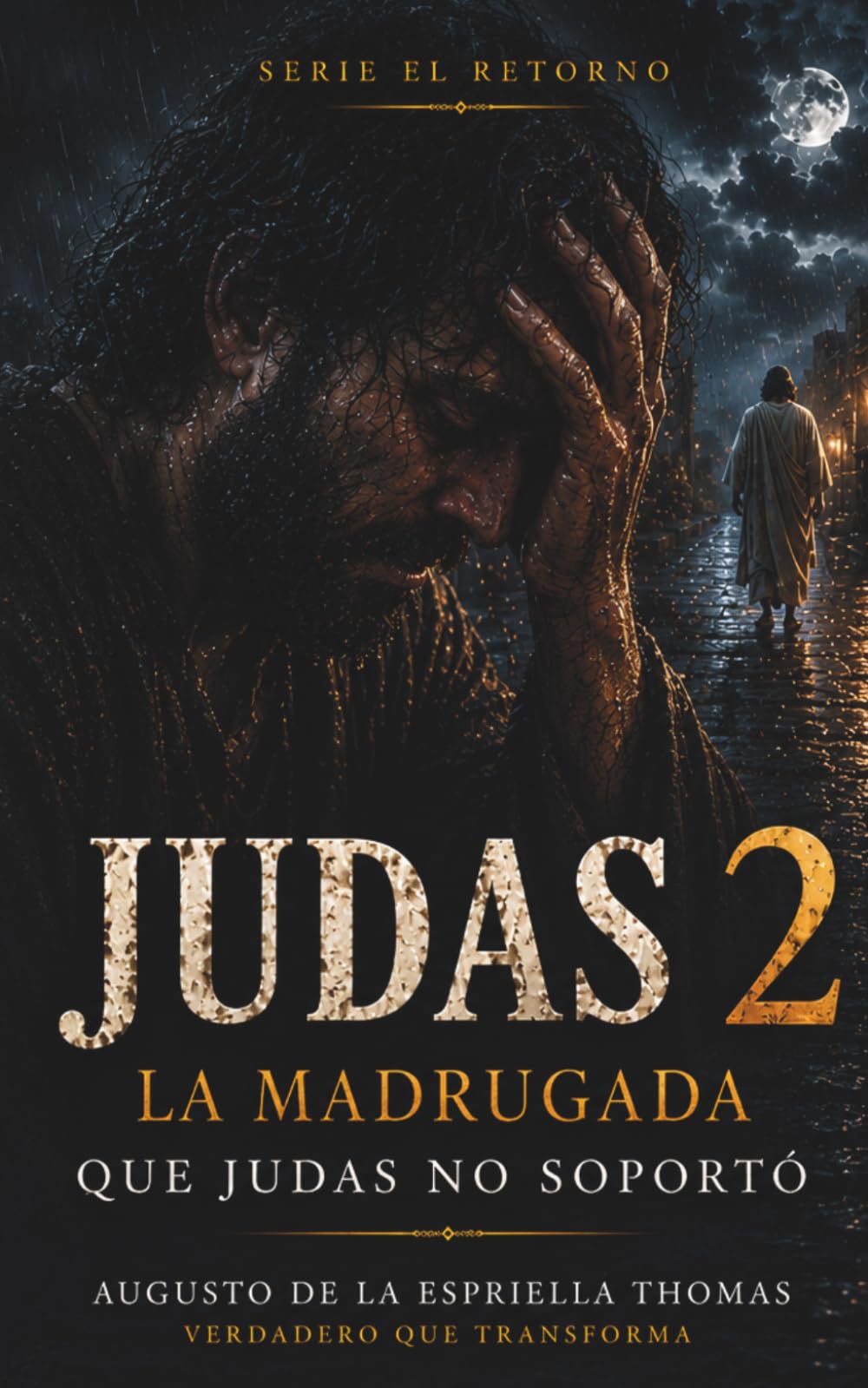 El Retorno – la madrugada que Judas no soportó