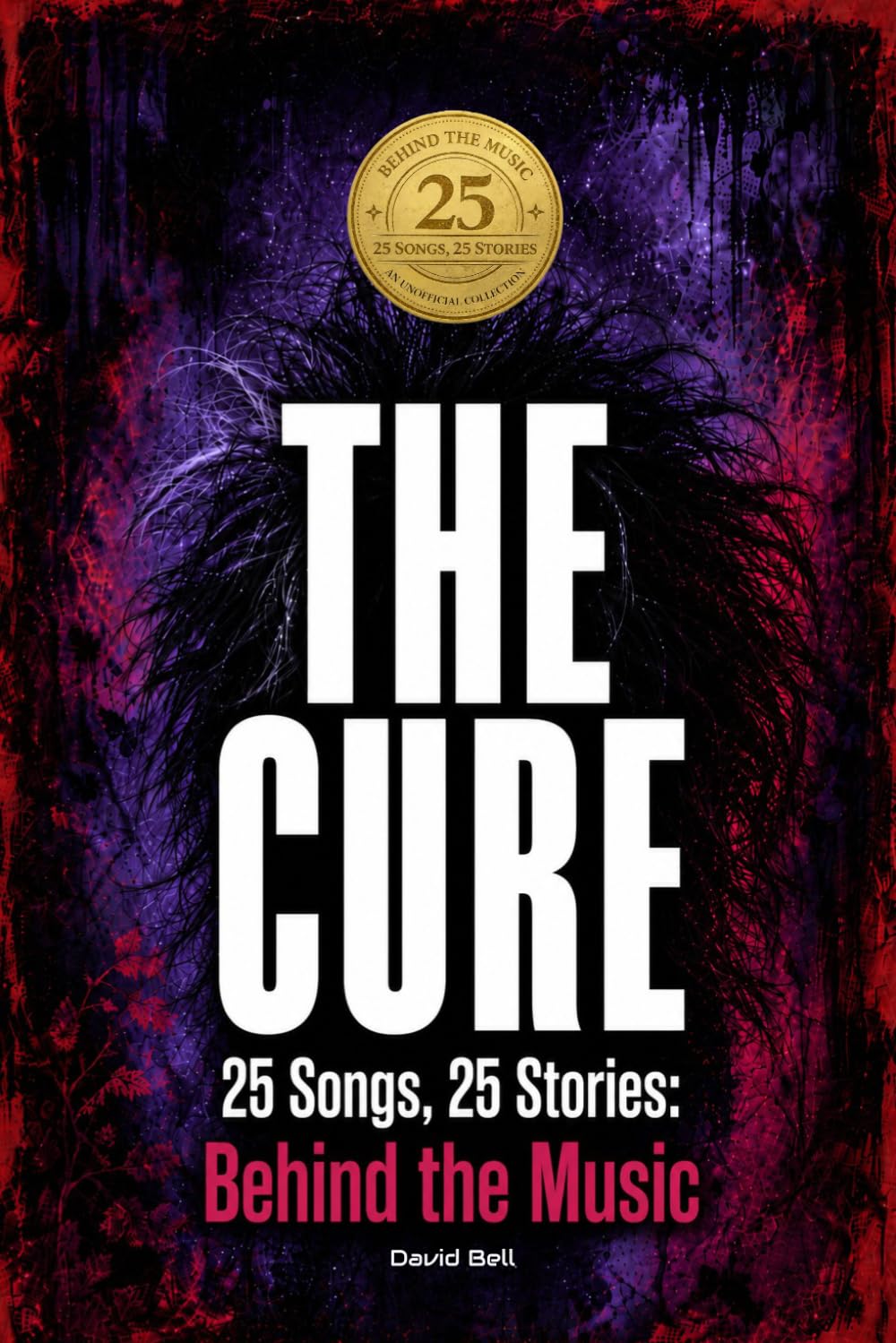 THE CURE | 25 Songs, 25 Stories: Behind the Music