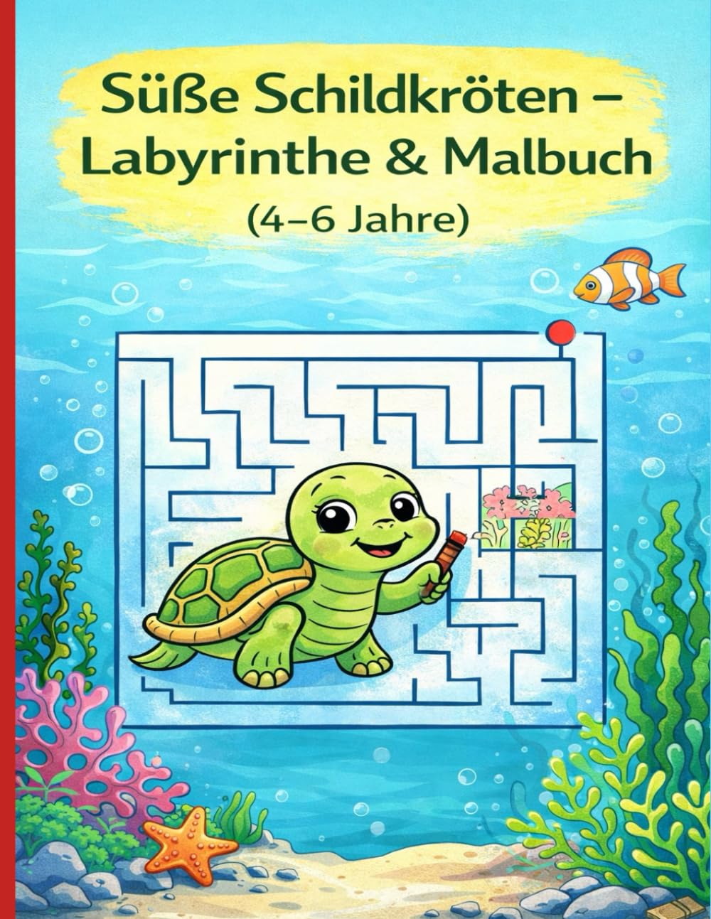 Süße Schildkröten – Labyrinthe & Malbuch (4–6 Jahre): Einfache Labyrinthe und Ausmalbilder für Vorschul- und Kindergartenkinder