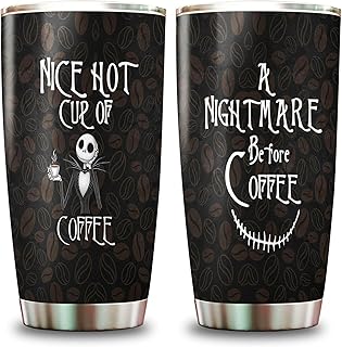 Skeleton Nice Hot Cup Of Coffee - A Nightmare Coffee Tumbler Stainless Steel 20oz Travel Coffee Mug Gift