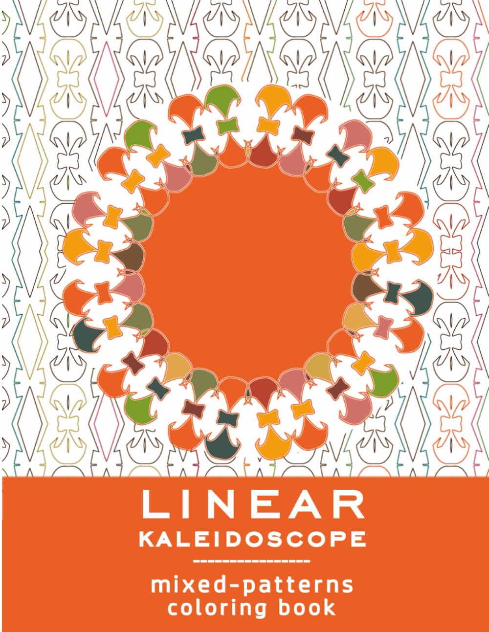 LINEAR KALEIDOSCOPE: mixed-patterns coloring book