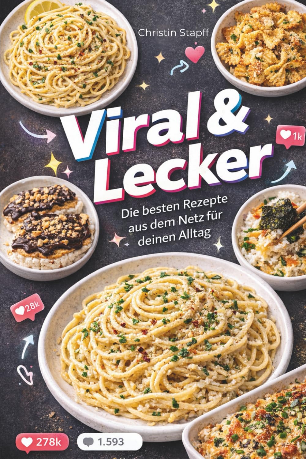 Viral & Lecker – Die besten Rezepte aus dem Netz für deinen Alltag: Von Feta Pasta bis Sushi-Bake – TikTok Rezepte als Buch, Airfryer Rezepte, ... & einfache Meal Prep Ideen für jeden Tag
