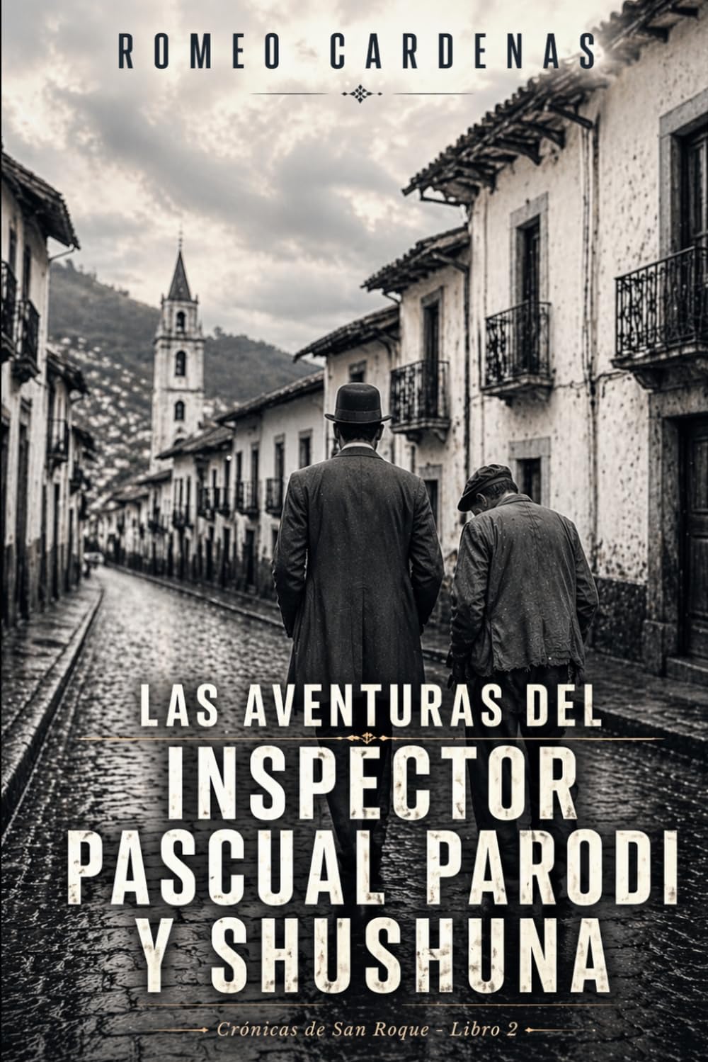 Las Aventuras del Inspector Pascual Parodi y Shushuna (Crónicas de San Roque)