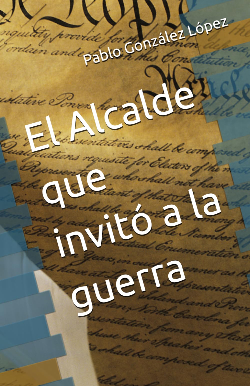 El Alcalde que invitó a la guerra