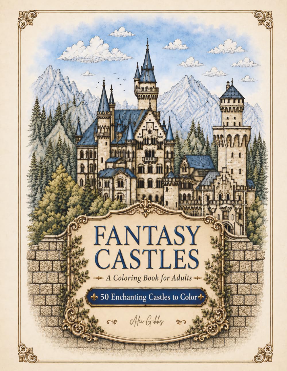 Fantasy Castles | A Coloring Book for Adults: 50 Enchanting Castles to Color with Towers, Bridges, Villages, and Magical Landscapes