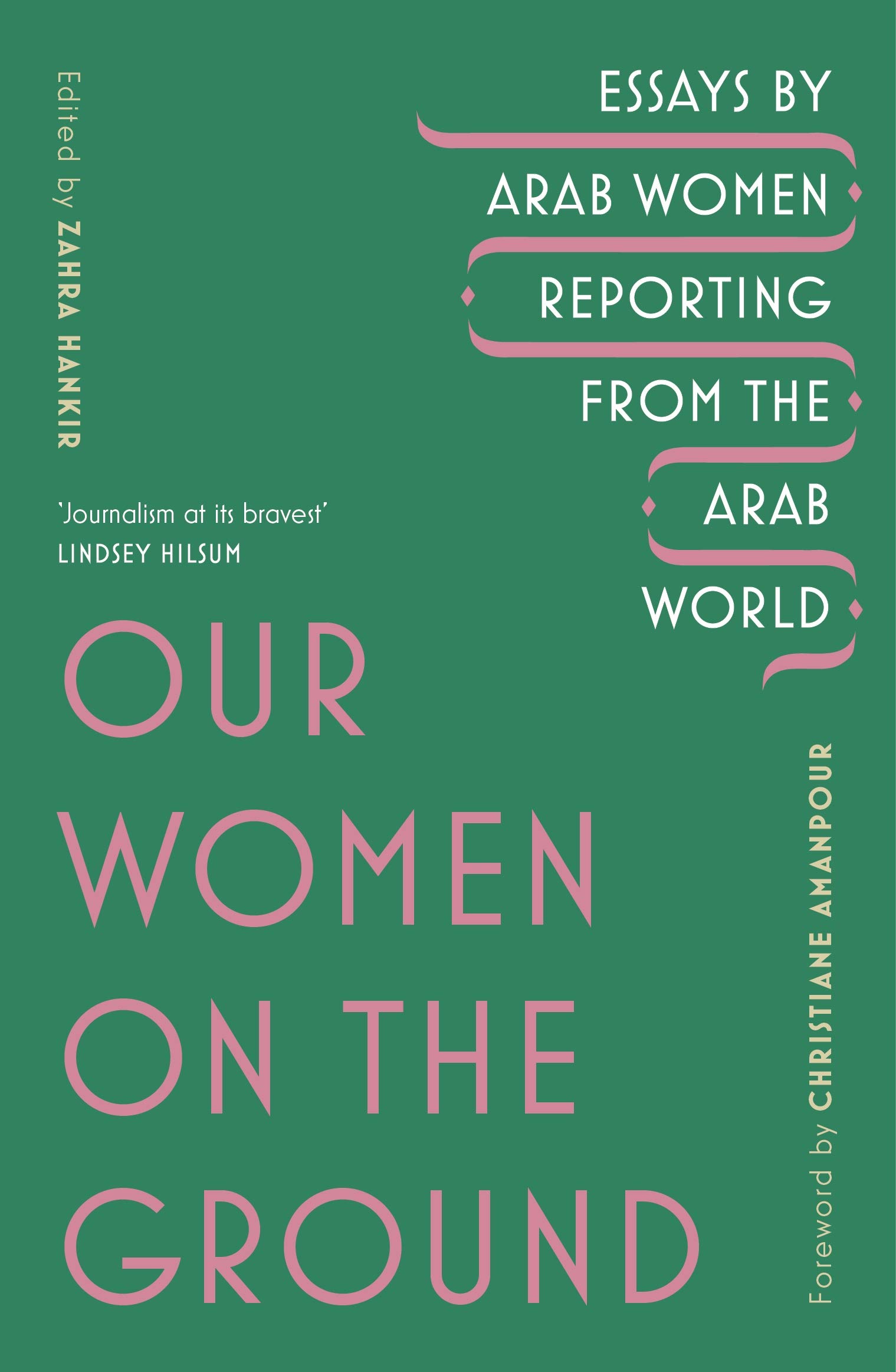 Our Women on the Ground: Arab Women Reporting from the Arab Wo .