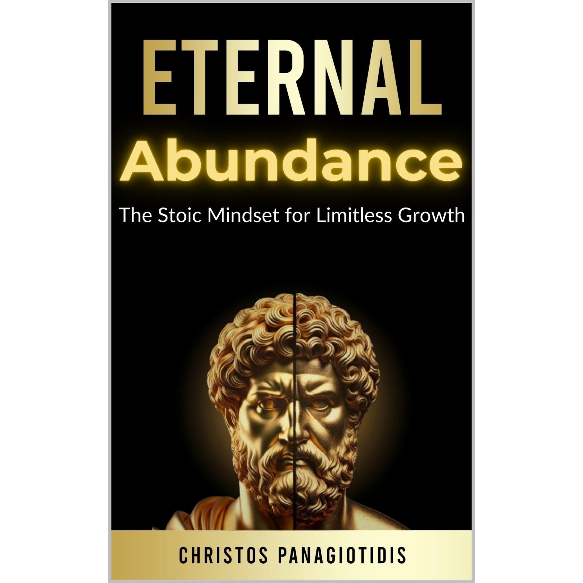Eternal Abundance The Stoic Mindset for Limitless Growth
