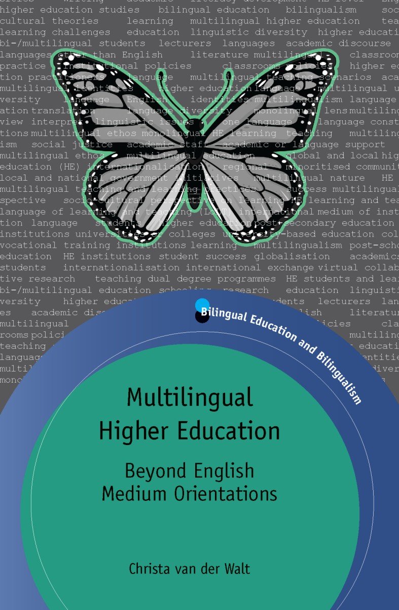 Multilingual Higher Education: Beyond English Medium Orientations (Bilingual Education & Bilingualism Book 91)