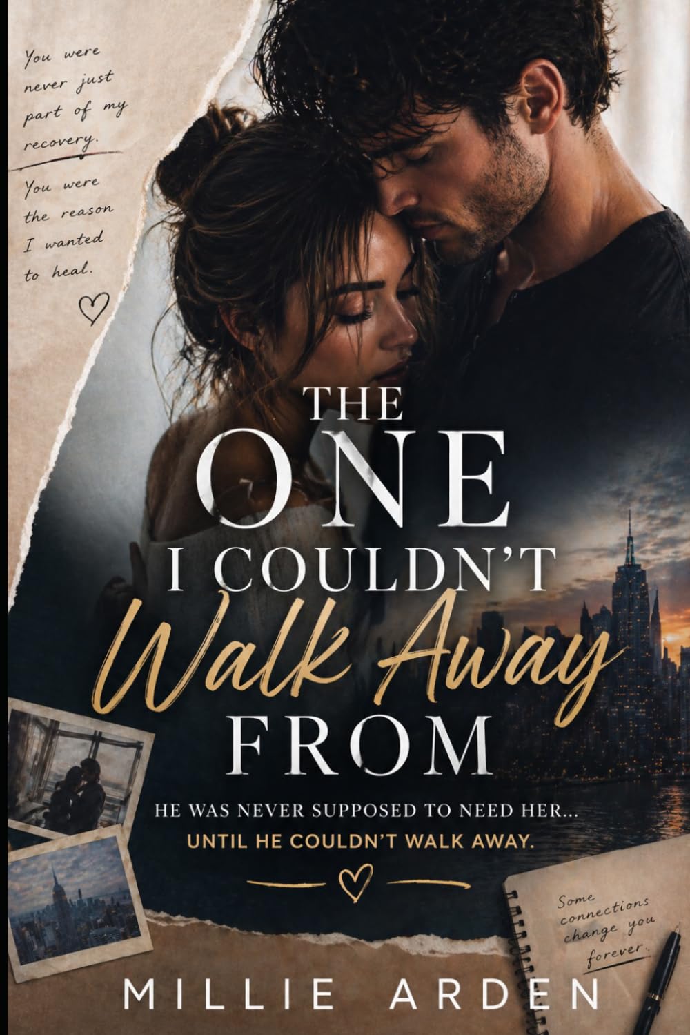 The One I Couldn't Walk Away From: He Was Never Supposed to Need Her, Until He Couldn't Walk Away