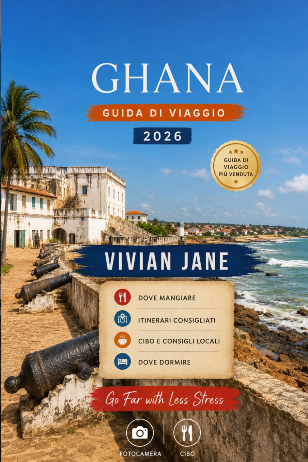 GHANA GUIDA DI VIAGGIO 2026: Scopri castelli storici, avventure faunistiche, bellissime spiagge, cultura vibrante, gioielli nascosti ed esperienze locali autentiche