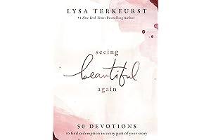 Seeing Beautiful Again: 50 Devotions to Find Redemption in Every Part of Your Story