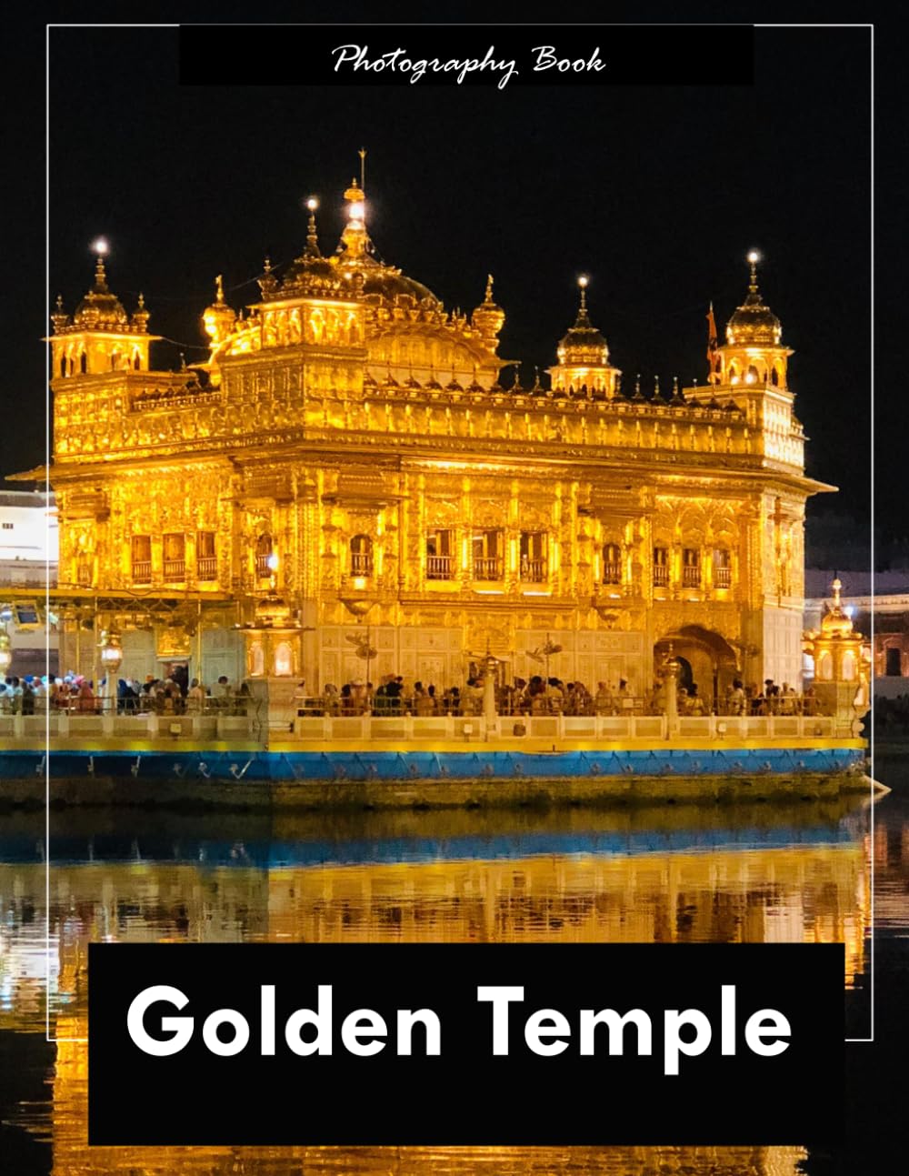 Golden Temple: A Visual Journey Through Amritsar’s Sacred Shrine – Stunning Photography of Gilded Splendor and Serene Devotion