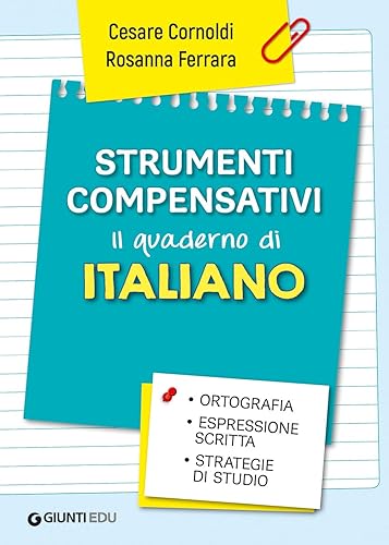 Strumenti compensativi. Il quaderno di italiano. Ortografia, espressione scritta e strategie di studio