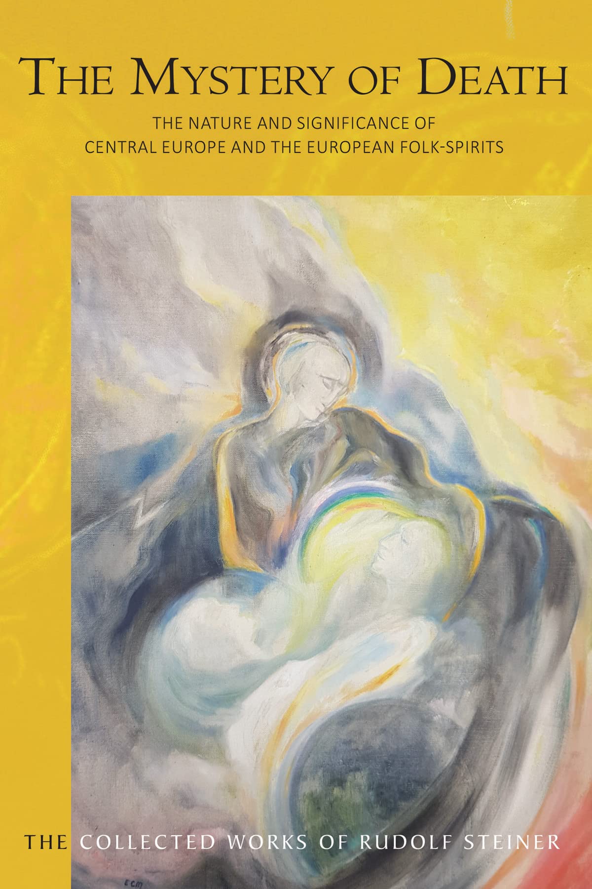 The Mystery of Death: The Nature and Significance of Central Europe and the European Folk-Spirits: 159 (The Collected Works of Rudolf Steiner)